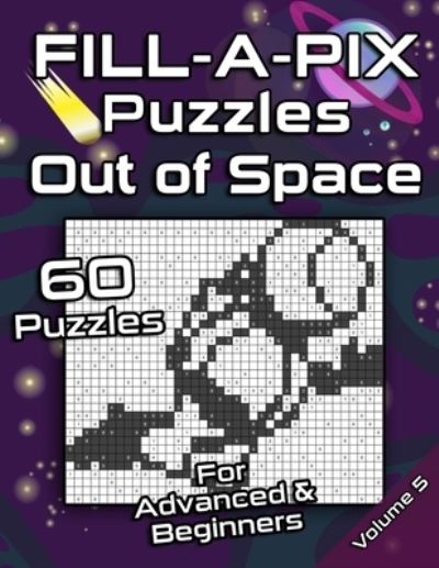 Cover for Flatline Books &amp; Publishing · FILL-A-PIX Puzzles Out of Space (Paperback Book) (2020)