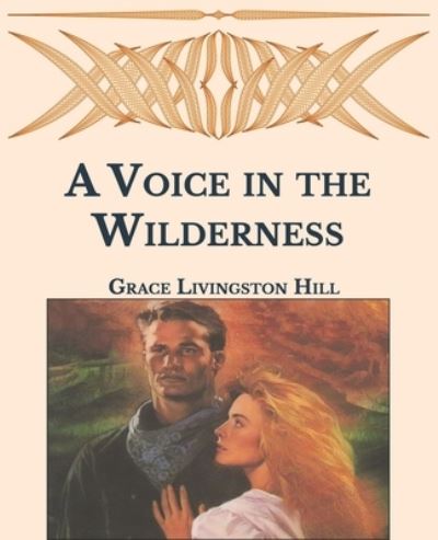 Cover for Grace Livingston Hill · A Voice in the Wilderness (Paperback Book) (2021)