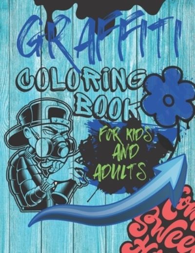 Graffiti Coloring Book For Kids and Adults - Jaimlan Fox - Książki - Independently Published - 9798597330198 - 19 stycznia 2021