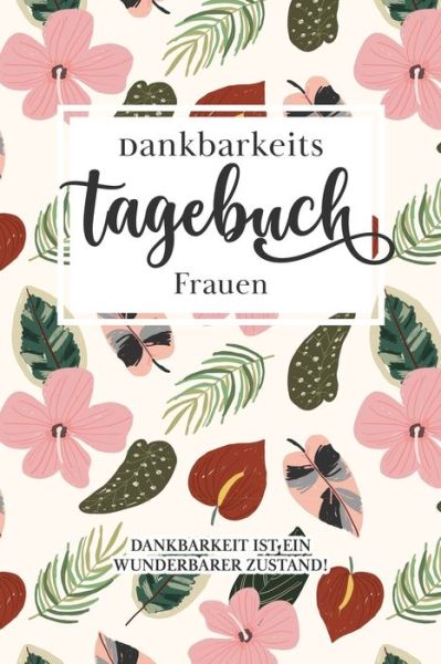 Cover for Ich Bin Glucklich · Dankbarkeitstagebuch Frauen (Paperback Book) (2020)