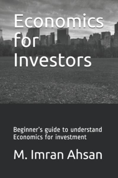 Cover for M Imran Ahsan · Economics for Investors (Paperback Bog) (2020)
