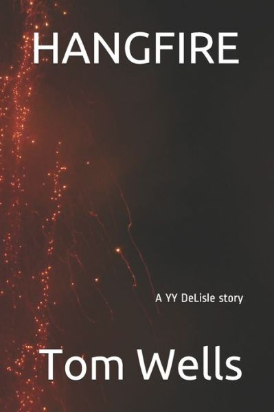 Cover for Tom Wells · Hangfire: A YY deLisle story (Paperback Book) (2020)