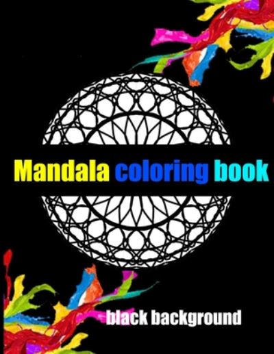 Cover for Mandala Coloring Book · Mandala coloring book black background (Paperback Book) (2020)