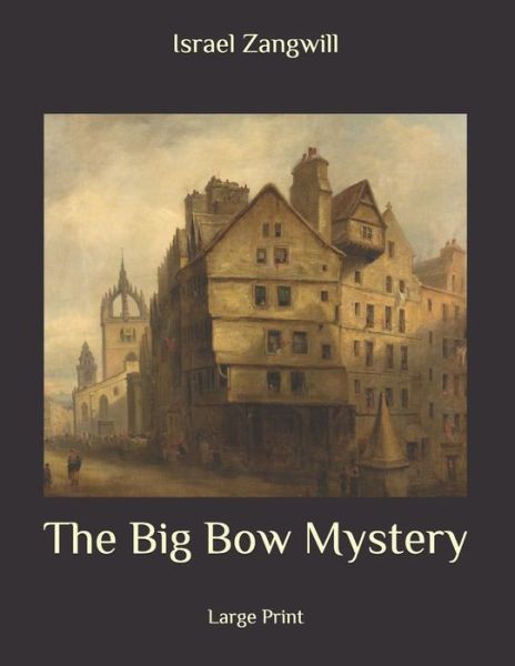 Cover for Israel Zangwill · The Big Bow Mystery (Paperback Book) (2020)