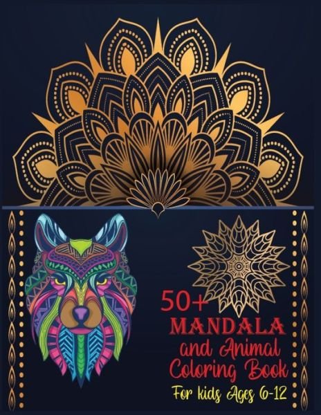 Cover for Sk Publishing · 50+ Mandala and Animal Coloring Book For Kids Ages 6-12 (Paperback Book) (2020)