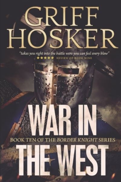 War in the West - Border Knight - Griff Hosker - Books - Independently Published - 9798663181198 - July 12, 2020