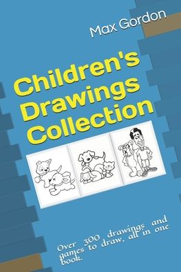 Children's Drawings Collection - Max Gordon - Książki - Independently Published - 9798697317198 - 13 października 2020