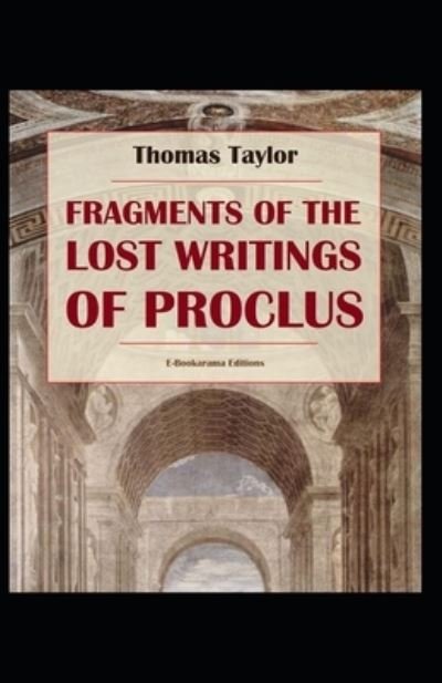 Cover for Thomas Taylor · Fragments of the Lost Writings of Proclus Illustrated (Paperback Bog) (2021)