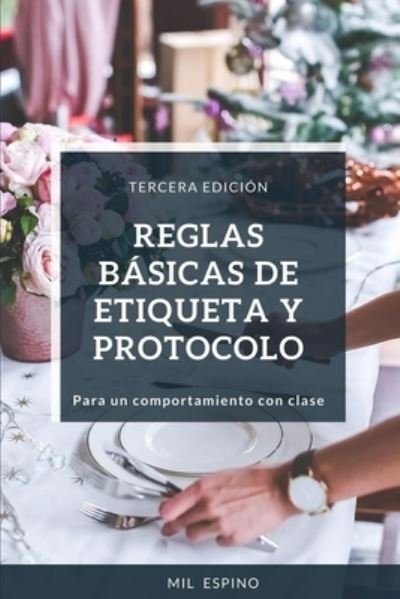 Cover for Mil Espino · Reglas Basicas de Etiqueta Y Protocolo (Paperback Bog) (2021)