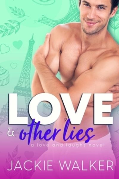 Cover for Jackie Walker · Love &amp; Other Lies: A Fake Marriage Friends-to-Lovers RomCom - Love and Laughs (Paperback Book) (2021)