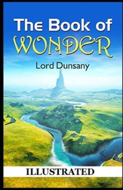 Cover for Lord Dunsany · The Book of Wonder Illustrated (Pocketbok) (2021)