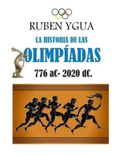 Cover for Ruben Ygua · La Historia de Las Olimpiadas (Paperback Bog) (2021)