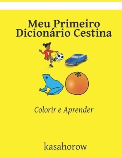 Cover for Kasahorow · Meu Primeiro Dicionario Cestina: Colorir e Aprender (Paperback Book) (2021)