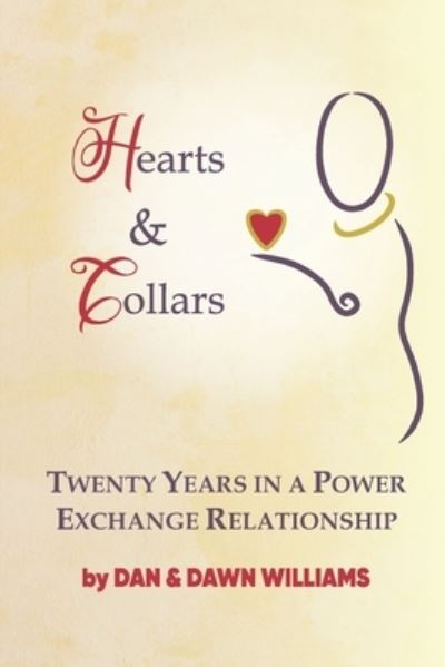 Cover for Dawn Williams · Hearts and Collars: Twenty Years in a Power Exchange Relationship (Paperback Book) (2022)