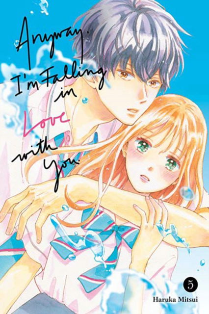 Cover for Haruka Mitsui · Anyway, I'm Falling In Love With You. 5 - Anyway, I'm Falling In Love With You. (Paperback Book) (2025)