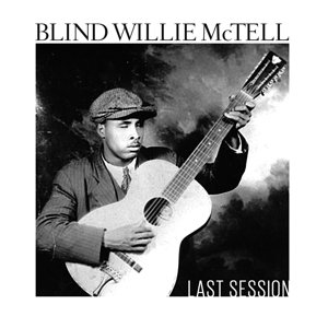 Cover for Blind Willie Mctell · Last Session (CD) (2017)