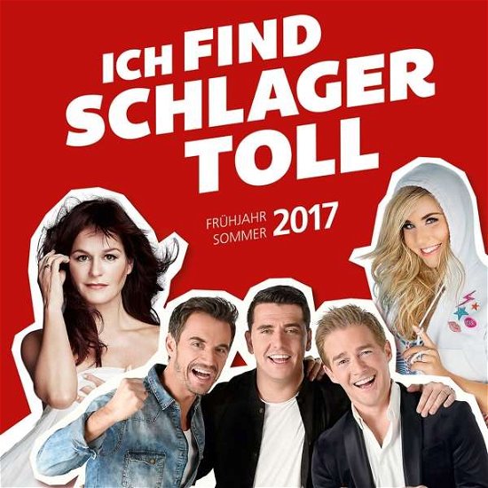 Ich Find Schlager Toll - Fruhjahr / Sommer 2017 - V/A - Musik - POLYSTAR - 0600753761199 - 2. marts 2017