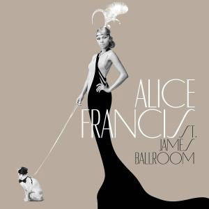St. James Ballroom - Alice Francis - Musiikki - BOUTIQUE - 0602537019199 - torstai 6. syyskuuta 2012
