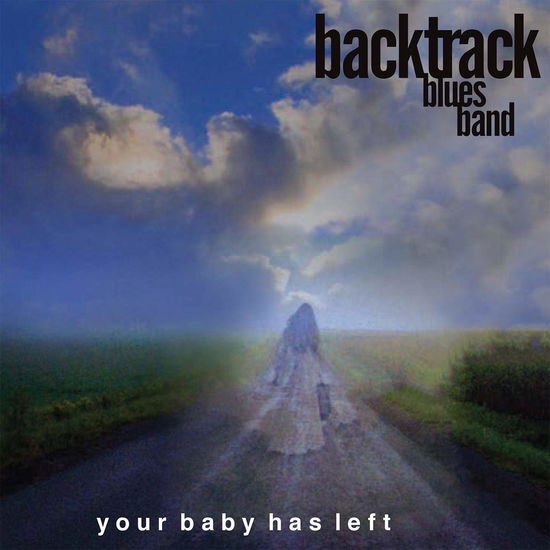 Cover for Backtrack Blues Band · Your Baby Has Left (CD) (2020)