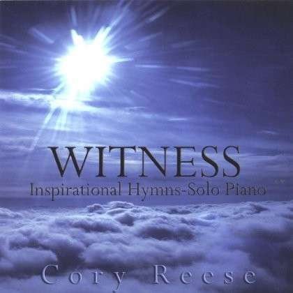 Witness-inspirational Hymns - Cory Reese - Musiikki - CDB - 0634479015199 - tiistai 10. elokuuta 2004