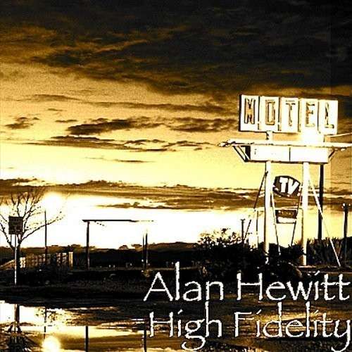 Cover for Alan Hewitt · High Fidelity (CD) (2012)