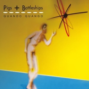 Cover for Quando Quango · Pigs &amp; Battleships (CD) (2013)