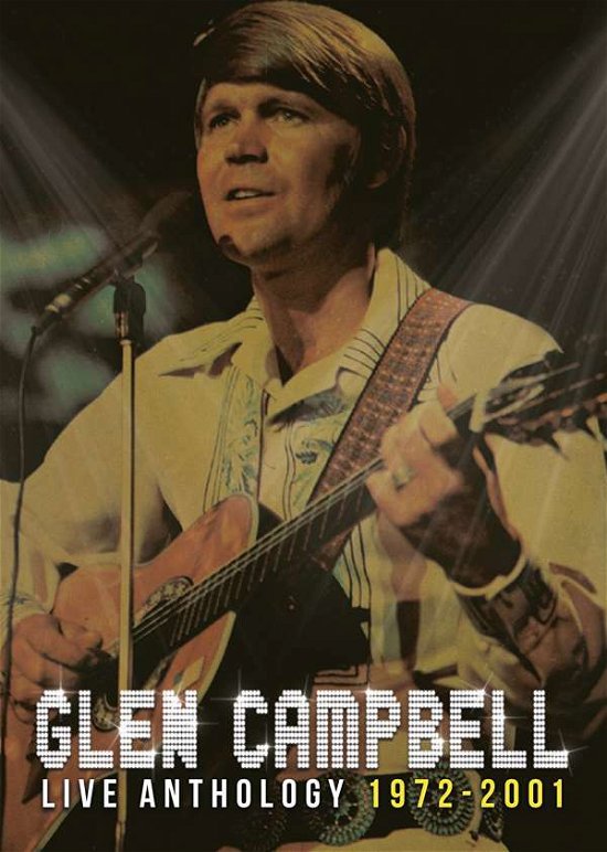 Live Anthology 1972-2001 - Glen Campbell - Musiikki - MVD - 0760137045199 - torstai 7. syyskuuta 2017