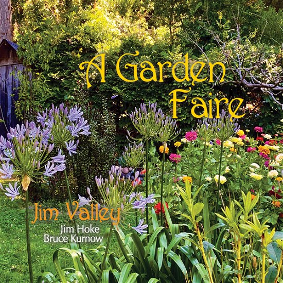 Cover for Jim Valley &amp; Jim Hoke &amp; Bruce Kurnow · A Garden Faire (CD) (2021)