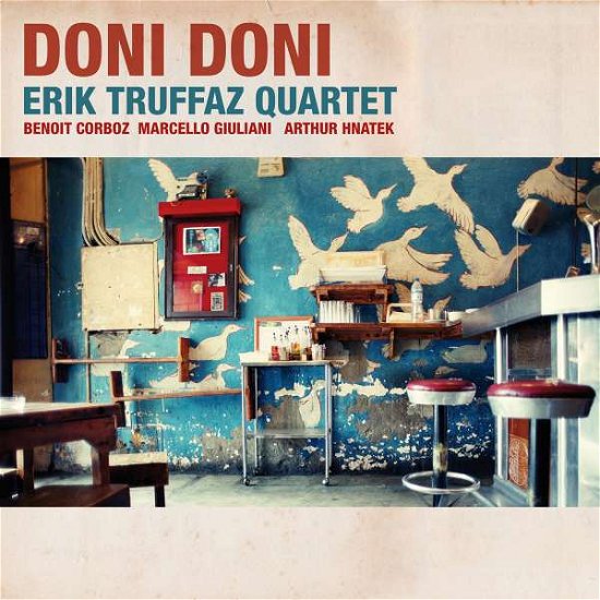 Doni Doni - Erik -Quartet- Truffaz - Musik - PLG - 0825646080199 - 14. januar 2016