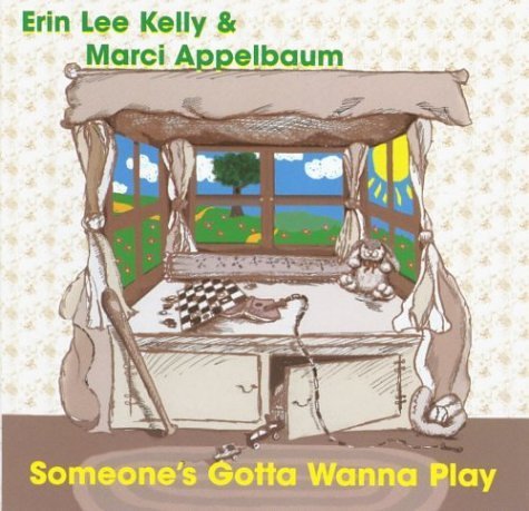 Someones Gotta Wanna Play - Kelly / Appelbaum - Music - Gotta Play Publishing - 0827836001199 - June 1, 2004