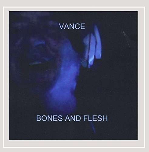 Cover for Vance · Bones and Flesh (CD) (2014)