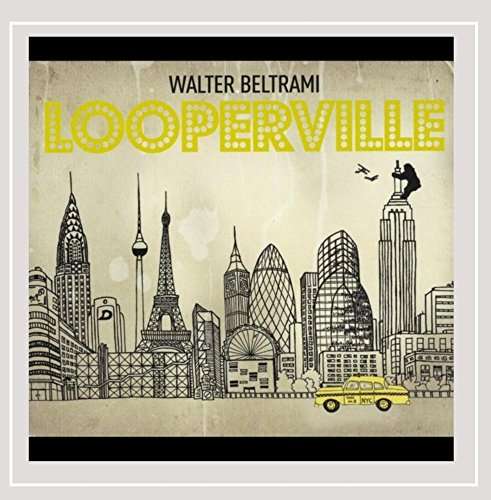 Looperville - Walter Beltrami - Muzyka - Onwire - 0889211275199 - 15 kwietnia 2015