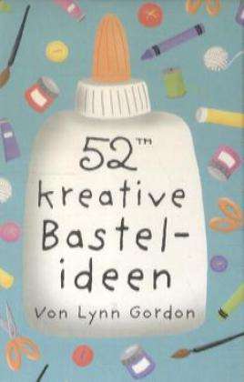 52TM Kreative Bastelideen - Lynn Gordon - Merchandise - Verlag Antje Kunstmann GmbH - 4260164590199 - 