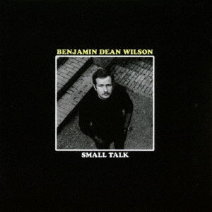 Cover for Benjamin Dean Wilson · Small Talk (CD) [Japan Import edition] (2016)