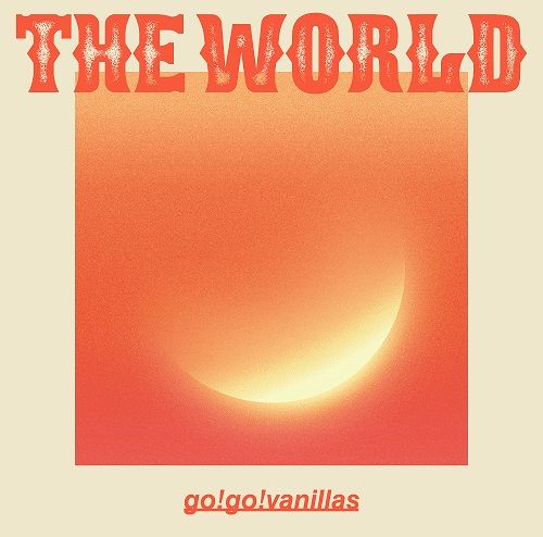 Cover for Go!go!vanillas · The World (CD) [Japan Import edition] (2019)