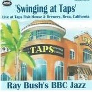 Cover for Ray Bush &amp; Bbc Jazz · Swinging At Taps (CD) (2010)