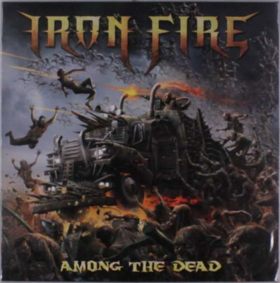 Iron Fire · Among the Dead (LP) (2018)