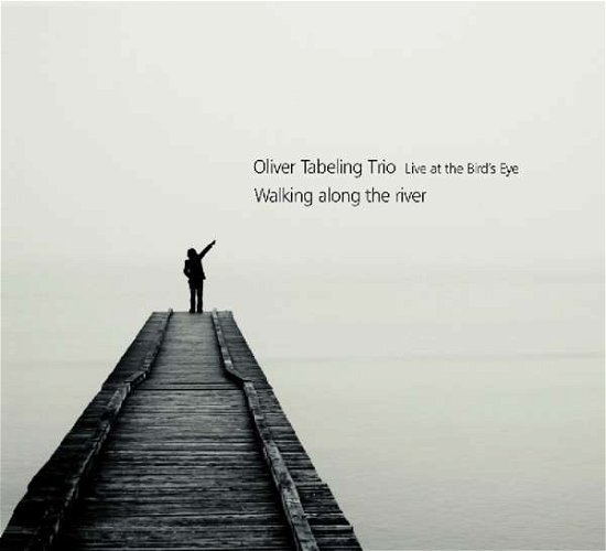 Cover for Oliver Tabeling · Walking Along the River (CD) (2009)