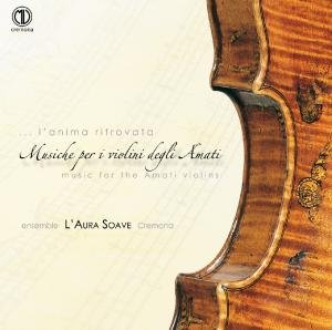 Cover for Carubelli / Cazzati / Ingegneri / Ensemble L'aura · L'anima Ritrovata Musica Per Il Violini Degli (CD) (2017)