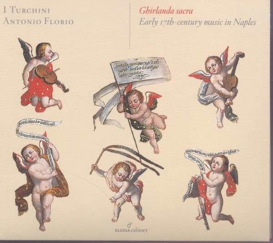 Ghirlanda Sacra - Early 17th-century Music in - Cerronio / I Turchini / Florio - Musiikki - GLO - 8424562800199 - perjantai 31. heinäkuuta 2015