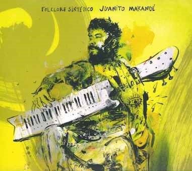 Folclore Sintetico - Juanito Makande - Musik - SATELITE K - 8435307612199 - 18 mars 2022