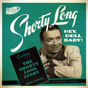 Hey, Doll Baby - Shorty Long - Musik - EL TORO - 8437013270199 - 19 mars 2015