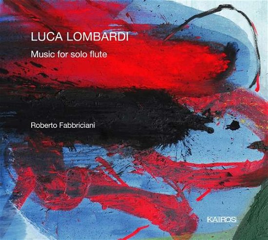 Lombardi / Music For Flute - Fabbriciani / Elschenbroich - Musiikki - KAIROS - 9120040731199 - perjantai 31. elokuuta 2018