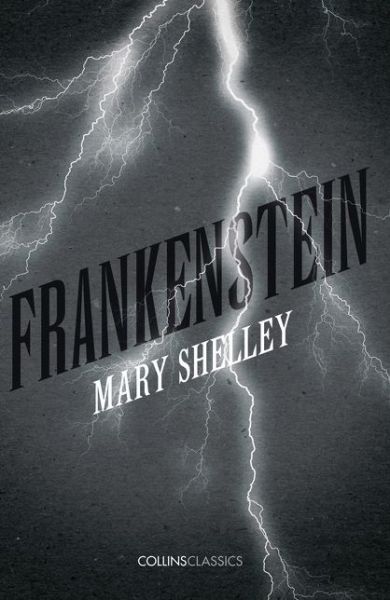 Frankenstein - Collins Classics - Mary Shelley - Książki - HarperCollins Publishers - 9780008182199 - 7 kwietnia 2016