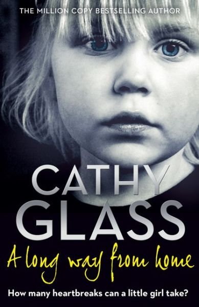 A Long Way from Home - Cathy Glass - Bøger - HarperCollins Publishers - 9780008278199 - 15. maj 2018