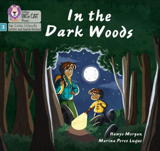 Cover for Hawys Morgan · In the Dark Woods: Phase 3 Set 2 - Big Cat Phonics for Little Wandle Letters and Sounds Revised (Paperback Book) (2021)