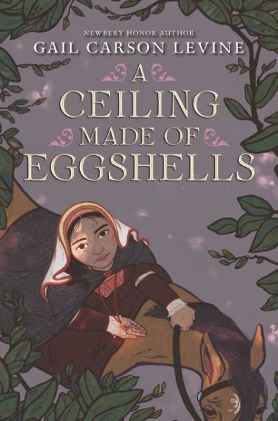 Cover for Gail Carson Levine · A Ceiling Made of Eggshells (Hardcover bog) (2020)