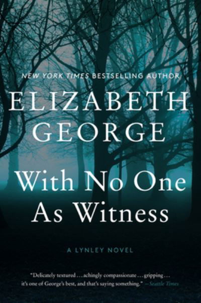 Cover for Elizabeth George · With No One As Witness: A Lynley Novel - A Lynley Novel (Paperback Book) (2020)