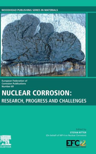 Cover for Stefan Ritter · Nuclear Corrosion: Research, Progress and Challenges - European Federation of Corrosion (EFC) Series (Hardcover Book) (2020)
