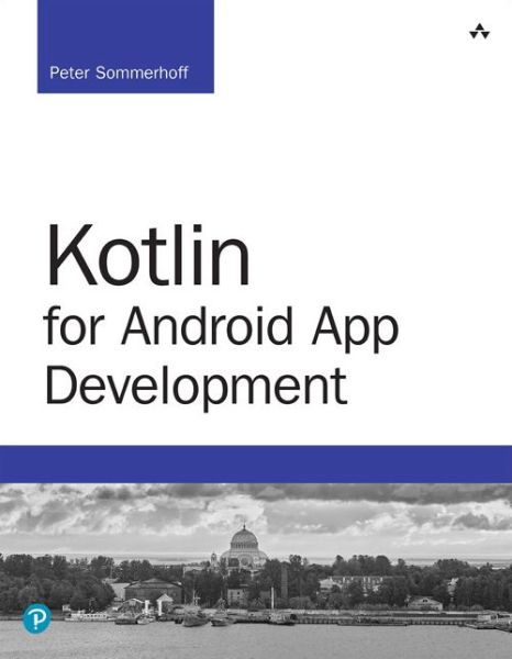 Cover for Peter Sommerhoff · Kotlin for Android App Development - Developer's Library (Pocketbok) (2019)